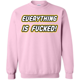 Sweatshirts Light Pink / Small Everything is Fucked Crewneck Sweatshirt