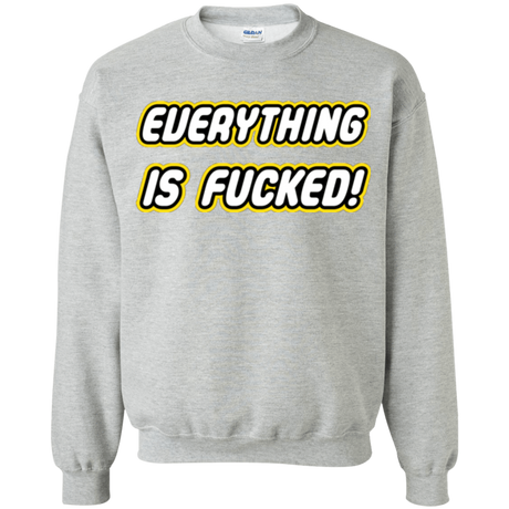 Sweatshirts Sport Grey / Small Everything is Fucked Crewneck Sweatshirt
