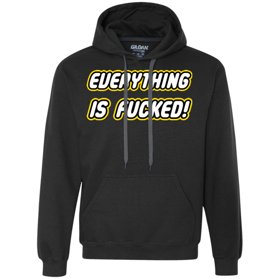 Sweatshirts Black / Small Everything is Fucked Premium Fleece Hoodie