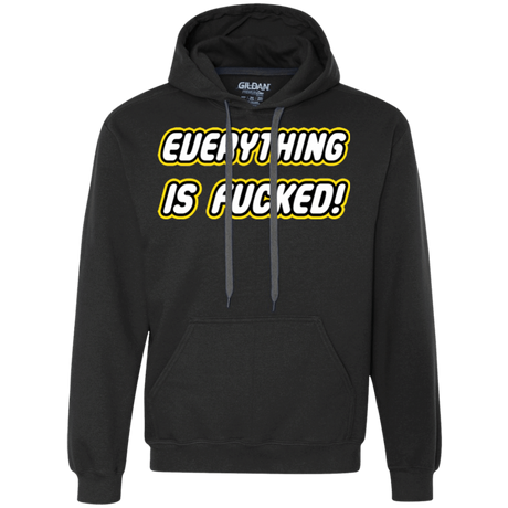 Sweatshirts Black / Small Everything is Fucked Premium Fleece Hoodie