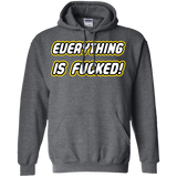 Sweatshirts Dark Heather / Small Everything is Fucked Pullover Hoodie