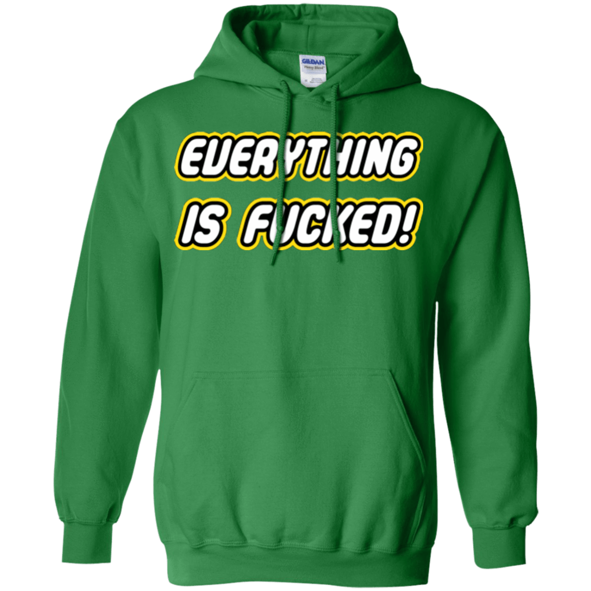 Sweatshirts Irish Green / Small Everything is Fucked Pullover Hoodie