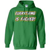 Sweatshirts Irish Green / Small Everything is Fucked Pullover Hoodie