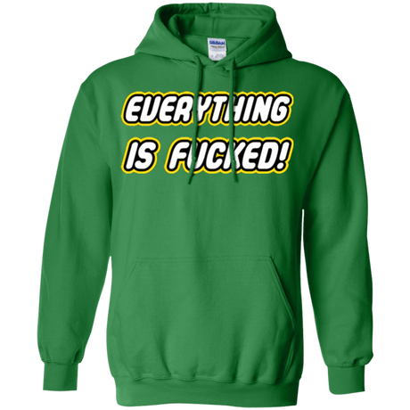 Sweatshirts Irish Green / Small Everything is Fucked Pullover Hoodie