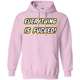 Sweatshirts Light Pink / Small Everything is Fucked Pullover Hoodie