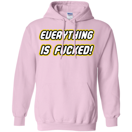 Sweatshirts Light Pink / Small Everything is Fucked Pullover Hoodie