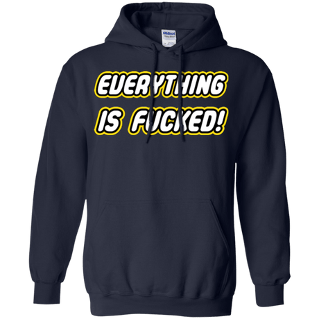 Sweatshirts Navy / Small Everything is Fucked Pullover Hoodie