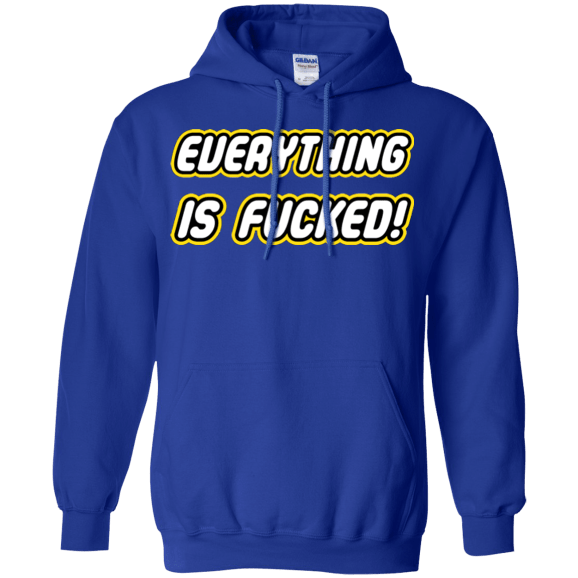 Sweatshirts Royal / Small Everything is Fucked Pullover Hoodie