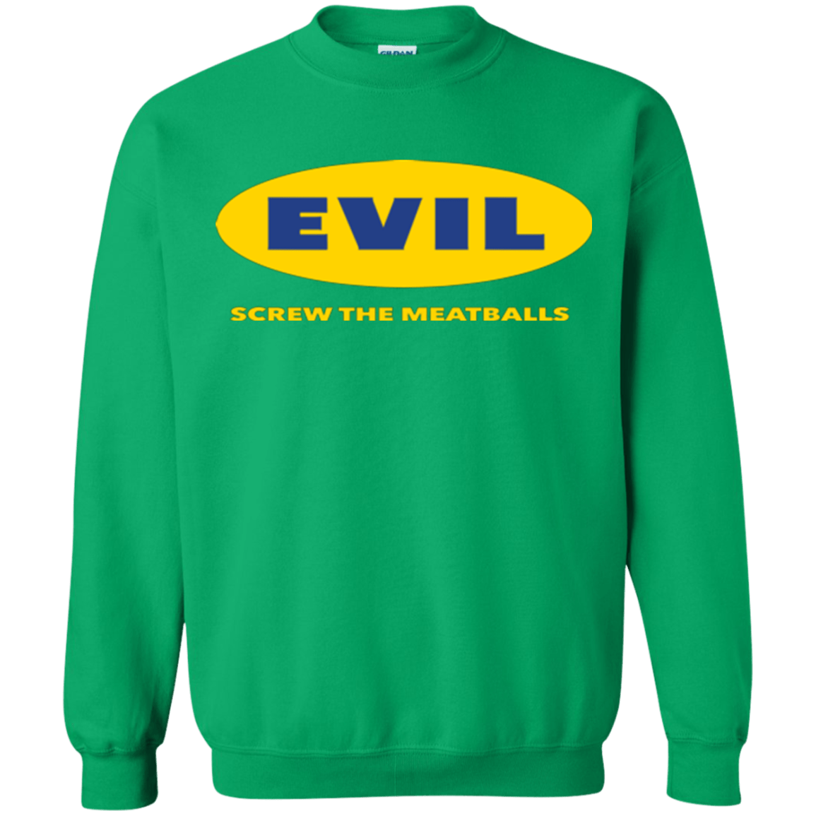 Sweatshirts Irish Green / Small EVIL Screw The Meatballs Crewneck Sweatshirt