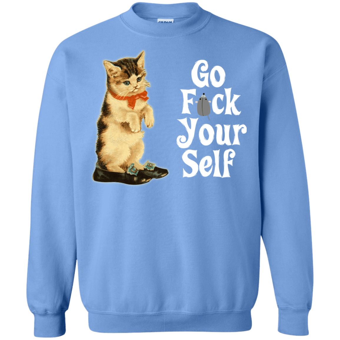 Sweatshirts Carolina Blue / Small Go fck yourself Crewneck Sweatshirt