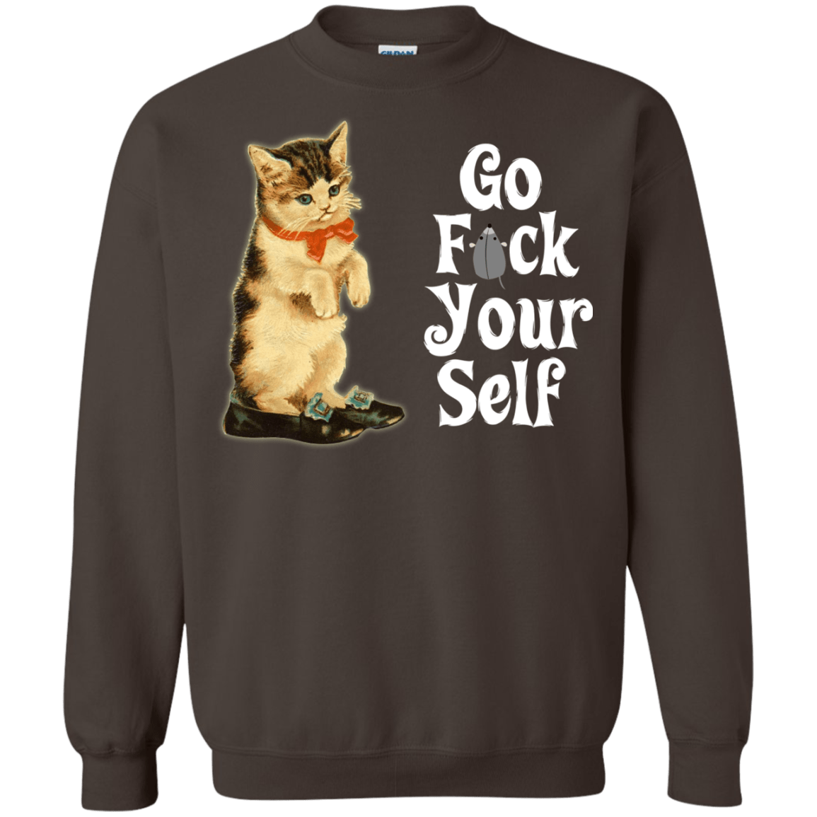Sweatshirts Dark Chocolate / Small Go fck yourself Crewneck Sweatshirt