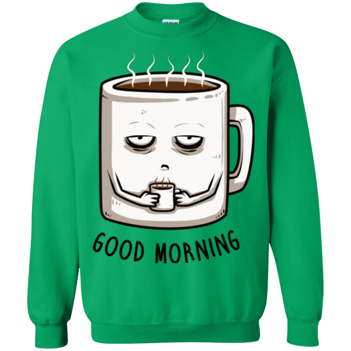 Sweatshirts Irish Green / Small Good morning Crewneck Sweatshirt