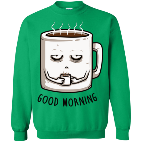 Sweatshirts Irish Green / Small Good morning Crewneck Sweatshirt