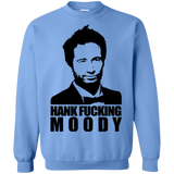 Sweatshirts Carolina Blue / Small Hank fucking moody Crewneck Sweatshirt