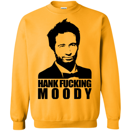 Sweatshirts Gold / Small Hank fucking moody Crewneck Sweatshirt