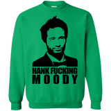Sweatshirts Irish Green / Small Hank fucking moody Crewneck Sweatshirt