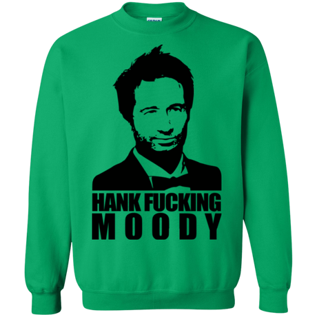 Sweatshirts Irish Green / Small Hank fucking moody Crewneck Sweatshirt
