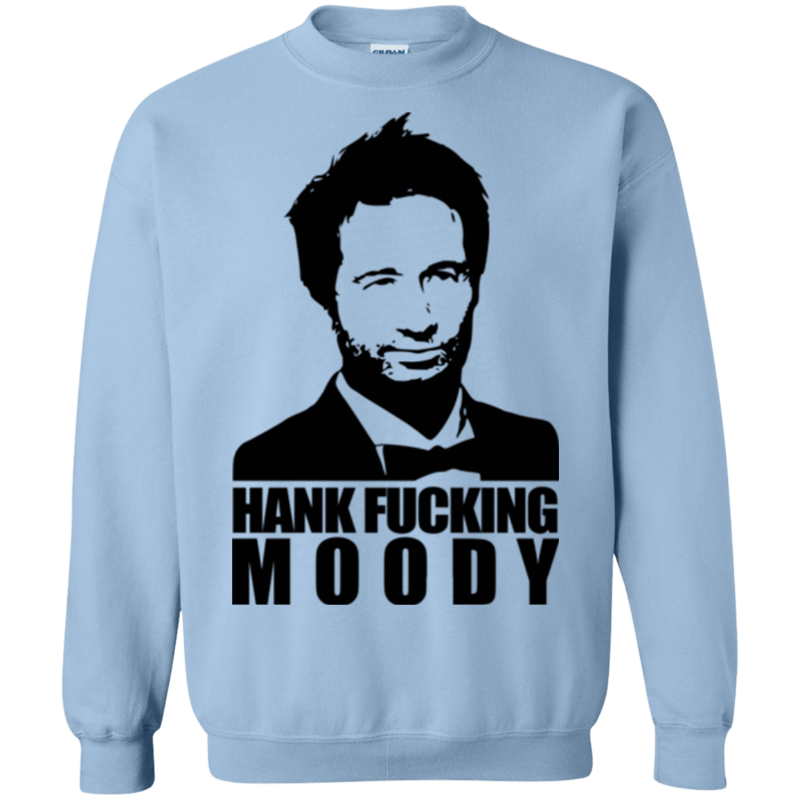 Sweatshirts Light Blue / Small Hank fucking moody Crewneck Sweatshirt