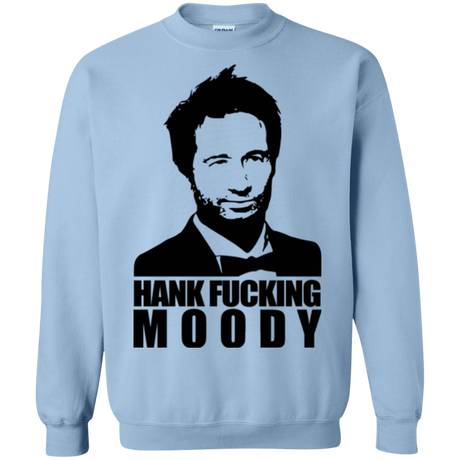 Sweatshirts Light Blue / Small Hank fucking moody Crewneck Sweatshirt