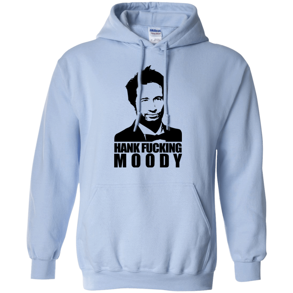 Sweatshirts Light Blue / Small Hank fucking moody Pullover Hoodie
