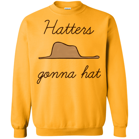 Sweatshirts Gold / Small Hatters Gonna Hat Crewneck Sweatshirt