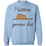 Sweatshirts Light Blue / Small Hatters Gonna Hat Crewneck Sweatshirt