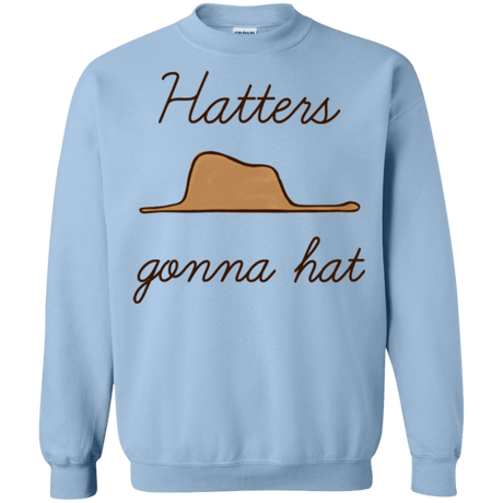 Sweatshirts Light Blue / Small Hatters Gonna Hat Crewneck Sweatshirt