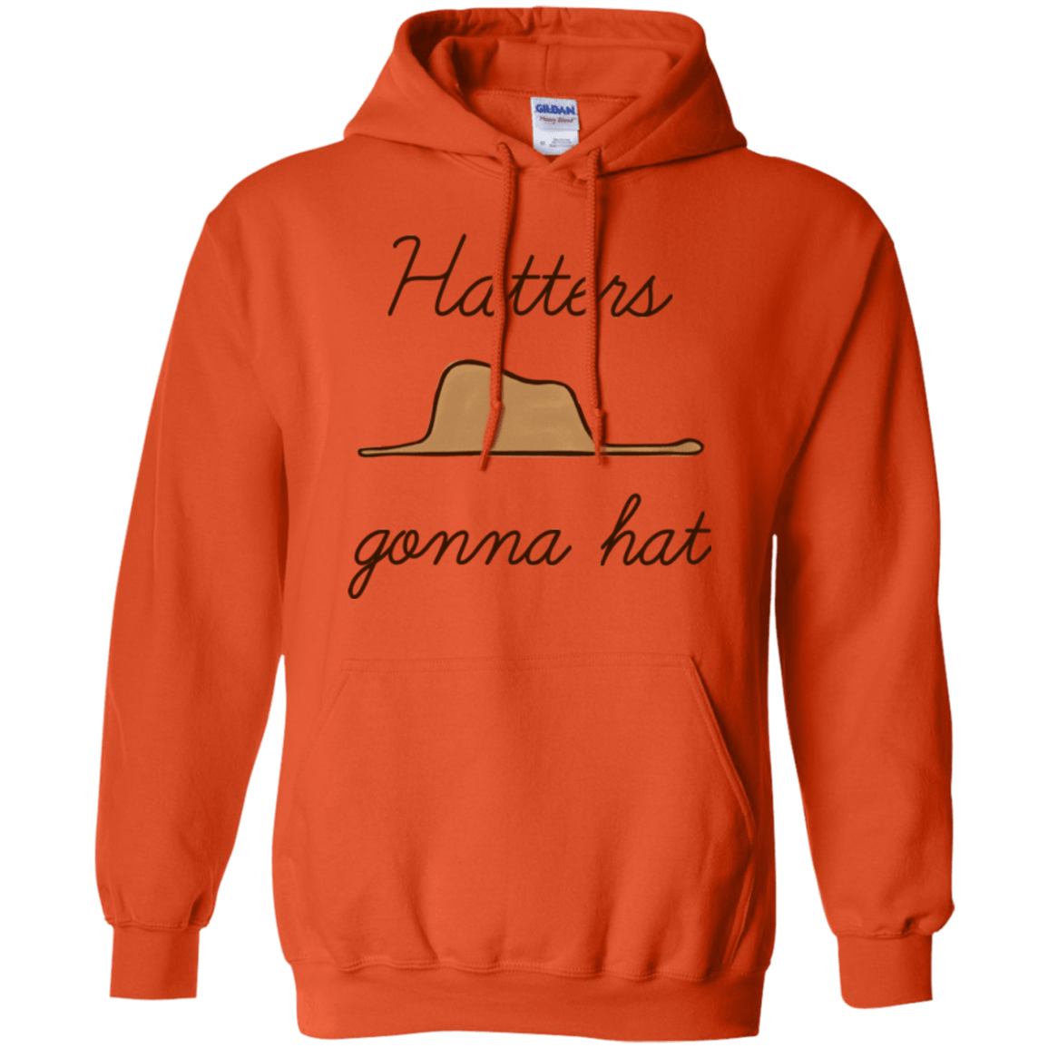Sweatshirts Orange / Small Hatters Gonna Hat Pullover Hoodie