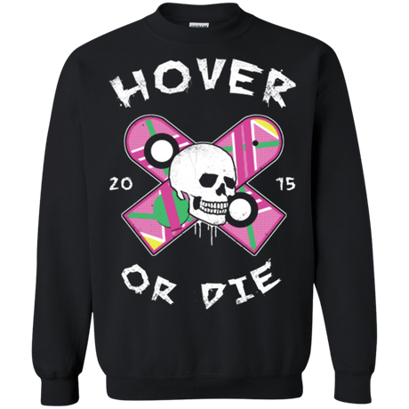 Sweatshirts Black / Small Hover Or Die Crewneck Sweatshirt
