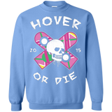 Sweatshirts Carolina Blue / Small Hover Or Die Crewneck Sweatshirt