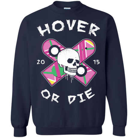 Sweatshirts Navy / Small Hover Or Die Crewneck Sweatshirt