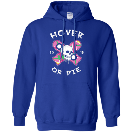 Sweatshirts Royal / Small Hover Or Die Pullover Hoodie