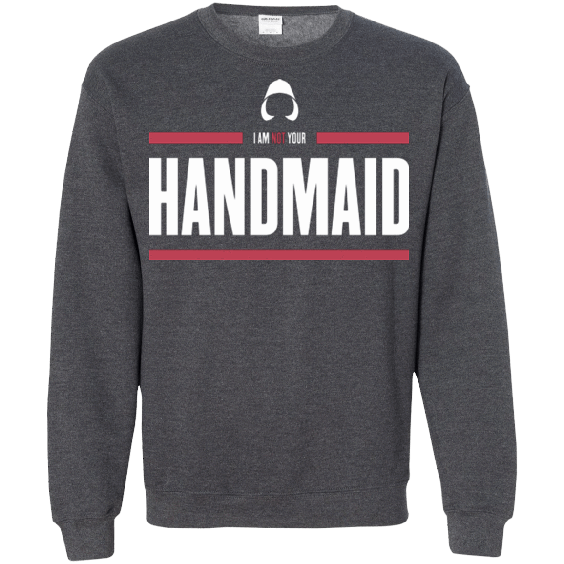 Sweatshirts Dark Heather / Small I Am Not Your Handmaid Crewneck Sweatshirt