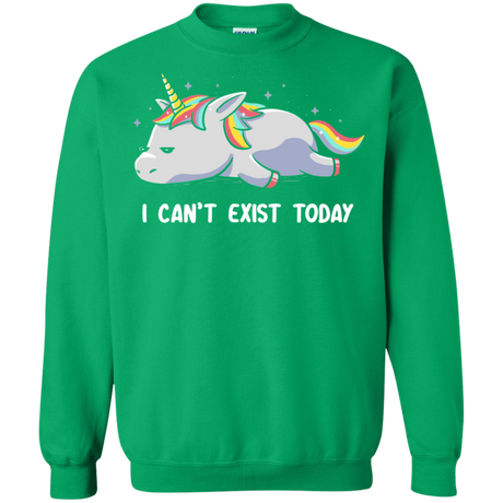 Sweatshirts Irish Green / S I Can't Exist Today Crewneck Sweatshirt