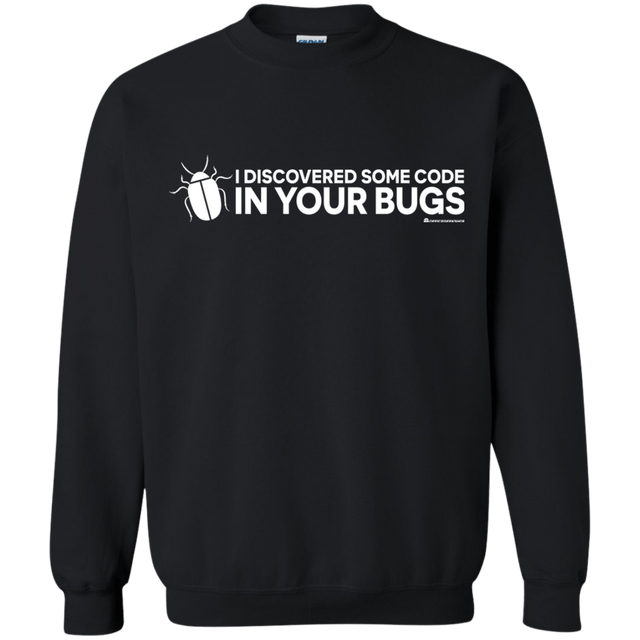 Sweatshirts Black / Small I Discovered Some Code In Your Bugs Crewneck Sweatshirt