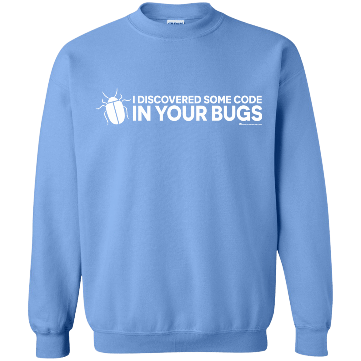 Sweatshirts Carolina Blue / Small I Discovered Some Code In Your Bugs Crewneck Sweatshirt