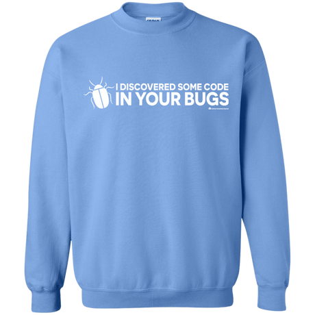 Sweatshirts Carolina Blue / Small I Discovered Some Code In Your Bugs Crewneck Sweatshirt