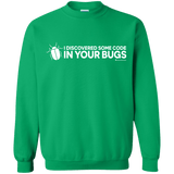 Sweatshirts Irish Green / Small I Discovered Some Code In Your Bugs Crewneck Sweatshirt