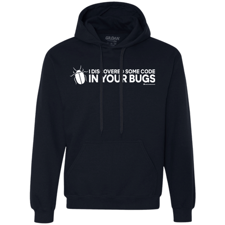 Sweatshirts Navy / Small I Discovered Some Code In Your Bugs Premium Fleece Hoodie