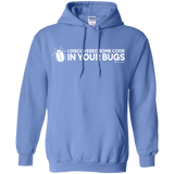 Sweatshirts Carolina Blue / Small I Discovered Some Code In Your Bugs Pullover Hoodie