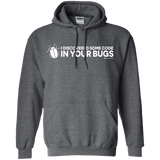 Sweatshirts Dark Heather / Small I Discovered Some Code In Your Bugs Pullover Hoodie
