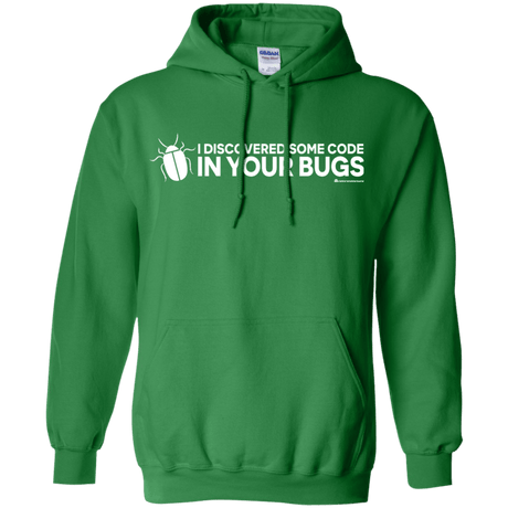 Sweatshirts Irish Green / Small I Discovered Some Code In Your Bugs Pullover Hoodie
