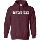 Sweatshirts Maroon / Small I Discovered Some Code In Your Bugs Pullover Hoodie