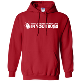 Sweatshirts Red / Small I Discovered Some Code In Your Bugs Pullover Hoodie