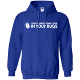 Sweatshirts Royal / Small I Discovered Some Code In Your Bugs Pullover Hoodie