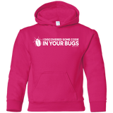 Sweatshirts Heliconia / YS I Discovered Some Code In Your Bugs Youth Hoodie