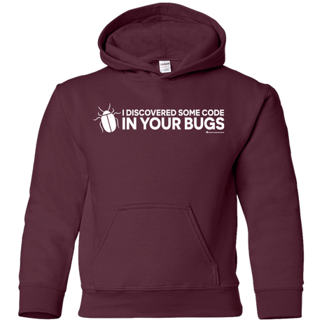Sweatshirts Maroon / YS I Discovered Some Code In Your Bugs Youth Hoodie