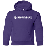 Sweatshirts Purple / YS I Discovered Some Code In Your Bugs Youth Hoodie