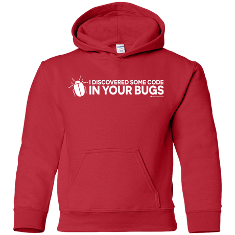 Sweatshirts Red / YS I Discovered Some Code In Your Bugs Youth Hoodie