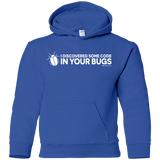 Sweatshirts Royal / YS I Discovered Some Code In Your Bugs Youth Hoodie